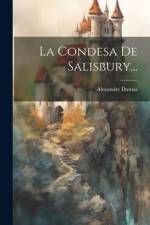 La Condesa De Salisbury... af Alexandre Dumas