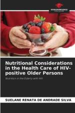 Nutritional Considerations in the Health Care of HIV-positive Older Persons af Suelane Renata de Andrade Silva