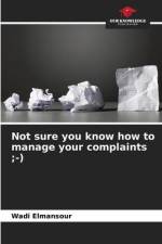 Not sure you know how to manage your complaints ;-) af Wadi Elmansour