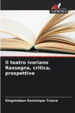Il teatro ivoriano Rassegna, critica, prospettive af Klognimban Dominique Traoré