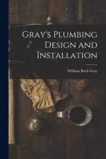 Gray's Plumbing Design and Installation af William Beall Gray