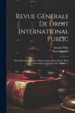 Revue Générale De Droit International Public: Droit Des Gens--histoire Diplomatique--droit Pénal--droit Fiscal--droit Administratif, Volume 1... af Antoine Pillet