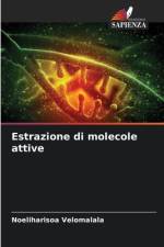 Estrazione di molecole attive af Noeliharisoa Velomalala