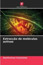 Extracção de moléculas activas af Noeliharisoa Velomalala