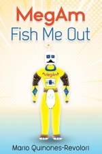 MegAm Fish Me Out af Mario Quinones-Revolori