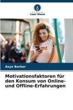 Motivationsfaktoren für den Konsum von Online- und Offline-Erfahrungen af Asya Barker