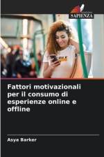 Fattori motivazionali per il consumo di esperienze online e offline af Asya Barker