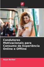 Condutores Motivacionais para Consumo de Experiência Online e Offline af Asya Barker