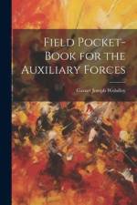 Field Pocket-Book for the Auxiliary Forces af Garnet Joseph Wolseley