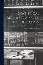 Statistical Methods Applied to Education af Harold Ordway Rugg