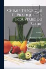 Chimie Théorique Et Pratique Des Industries Du Sucre; Volume 1 af Hippolyte Leplay