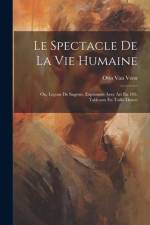 Le Spectacle De La Vie Humaine: Ou, Leçons De Sagesse, Exprimées Avec Art En 103. Tableaux En Taille Douce af Otto van Veen