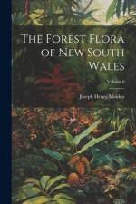 The Forest Flora of New South Wales; Volume 6 af Joseph Henry Maiden