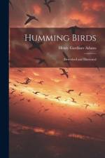 Humming Birds: Described and Illustrated af Henry Gardiner Adams