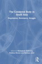 The Gendered Body in South Asia af Meenakshi Malhotra