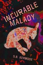 Incurable Malady af S. B. Kermode