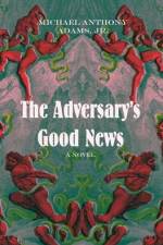 The Adversary's Good News af Michael Anthony Adams
