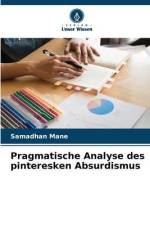Pragmatische Analyse des pinteresken Absurdismus af Samadhan Mane