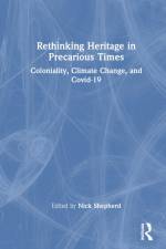 Rethinking Heritage in Precarious Times af Nick Shepherd