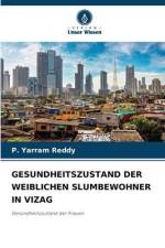 GESUNDHEITSZUSTAND DER WEIBLICHEN SLUMBEWOHNER IN VIZAG af P. Yarram Reddy