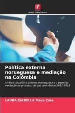 Política externa norueguesa e mediação na Colômbia af Laura Isabella Meza Cala