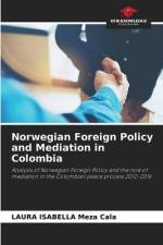 Norwegian Foreign Policy and Mediation in Colombia af Laura Isabella Meza Cala