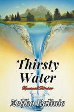 Thirsty Water af Zeljko Kalinic