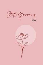 Still Growing af Poet Wren