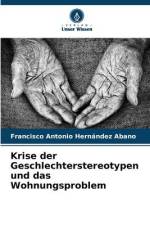 Krise der Geschlechterstereotypen und das Wohnungsproblem af Francisco Antonio Hernández Abano