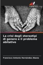 La crisi degli stereotipi di genere e il problema abitativo af Francisco Antonio Hernández Abano