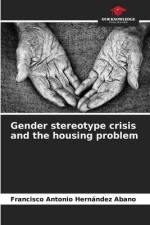 Gender stereotype crisis and the housing problem af Francisco Antonio Hernández Abano