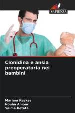 Clonidina e ansia preoperatoria nei bambini af Mariem Keskes