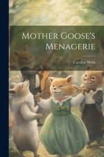 Mother Goose's Menagerie af Carolyn Wells
