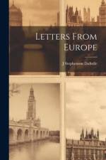 Letters From Europe af J Stephenson Dusolle