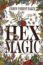 Hex Magic af Andrew Forrest Baker