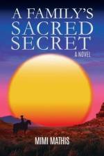 A Family's Sacred Secret af Mimi Mathis