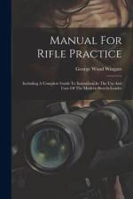 Manual For Rifle Practice af George Wood Wingate