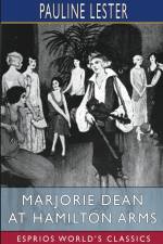 Marjorie Dean at Hamilton Arms (Esprios Classics) af Pauline Lester
