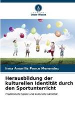 Herausbildung der kulturellen Identität durch den Sportunterricht af Irma Amarilis Ponce Menéndez