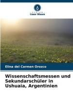 Wissenschaftsmessen und Sekundarschüler in Ushuaia, Argentinien af Elina del Carmen Orozco