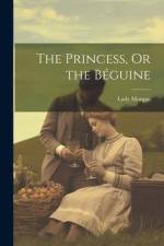 The Princess, Or the Béguine af Lady Morgan