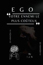 EGO - Votre ennemi le plus coûteux af I J N