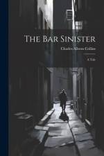 The Bar Sinister: A Tale af Charles Allston Collins