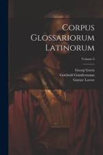 Corpus Glossariorum Latinorum; Volume 6 af Wallace Martin Lindsay