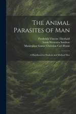 The Animal Parasites of Man: A Handbook for Students and Medical Men af Maximilian Gustav Christian Carl Braun