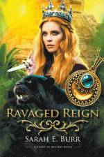 Ravaged Reign af Sarah E. Burr