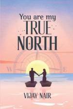 You Are My True North af Vijay Nair