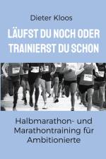Läufst du noch oder trainierst du schon af Dieter Kloos