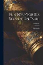 Fun Nyu-Yor biz Reovot un tsuri; Volume 01 af D. Yehoash