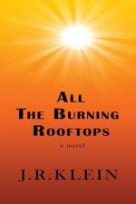 All The Burning Rooftops af John R Klein